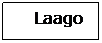 Text Box:      Laago
