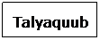 Text Box: Talyaquub
